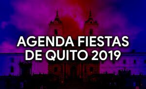 Fiestas de Quito 2019: conoce la agenda completa de eventos