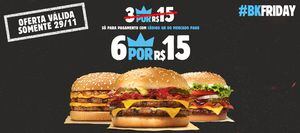 Black Friday: Promoção do Burger King terá 6 sanduíches por R$ 15